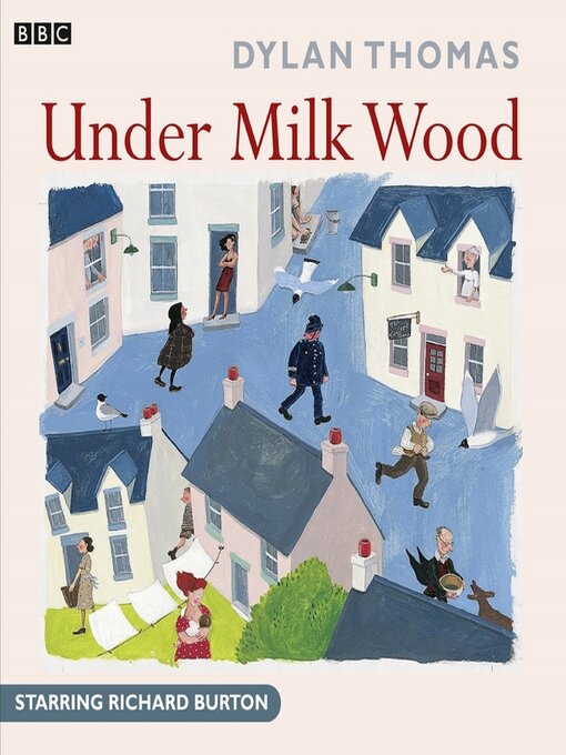 Title details for Under Milk Wood by Dylan Thomas - Wait list
